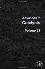Advances in Catalysis, Volume 53