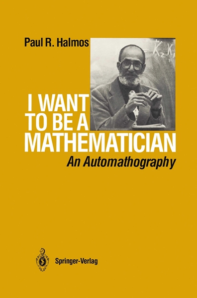 Paul R. Halmos . I Want to be a Mathematician, An Automathography [M]. Ƥ_.jpg