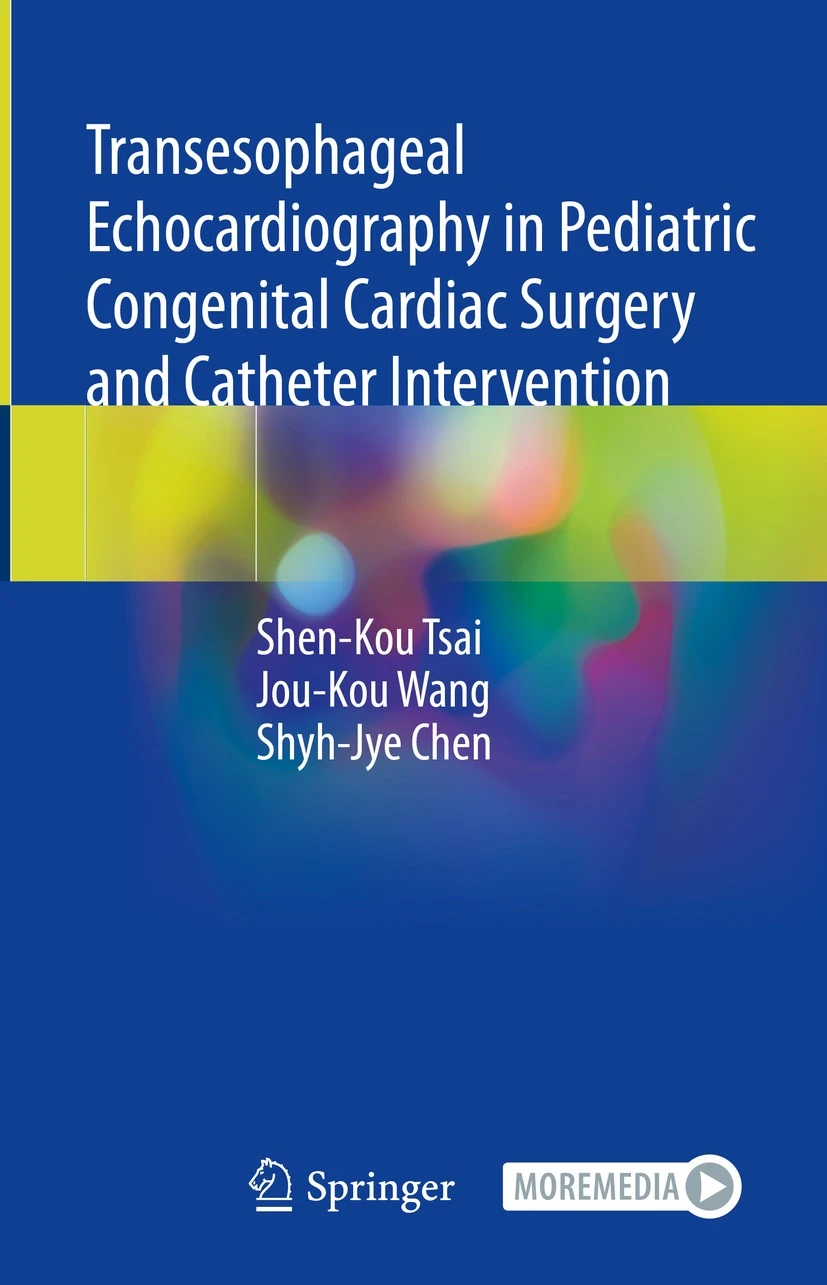 Transesophageal Echocardiography in Pediatric Congenital Cardiac Surgery and Catheter Intervention  ʳܳĶͼСಡ͵ܽеӦ