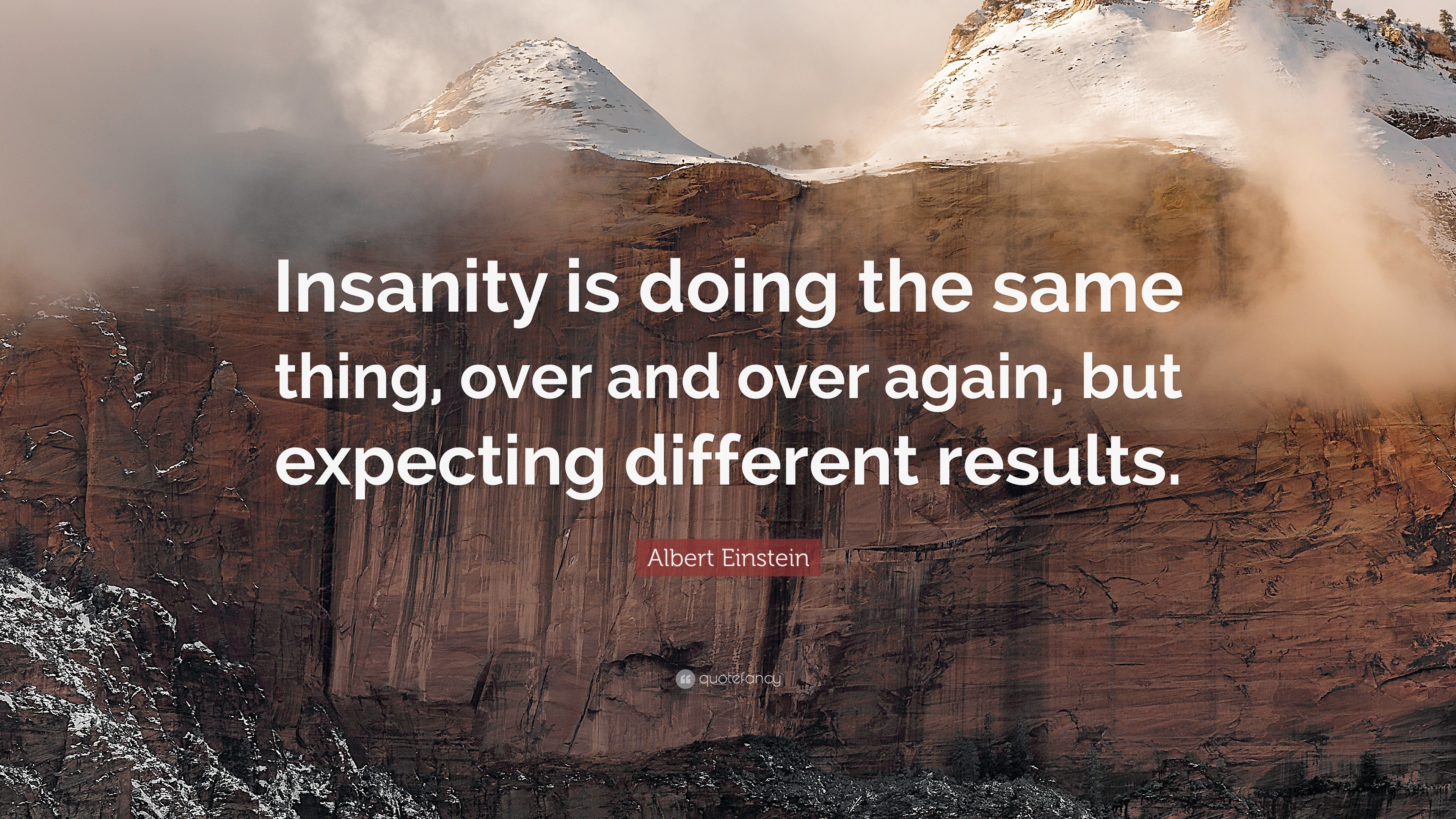 2002990-Albert-Einstein-Quote-Insanity-is-doing-the-same-thing-over-and.jpg